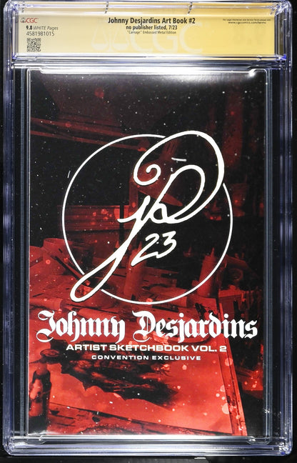 Johnny Desjardins Art Book #2 (2023) CGC 9.8 SS Sign Remark Metal Carnage LTD 10
